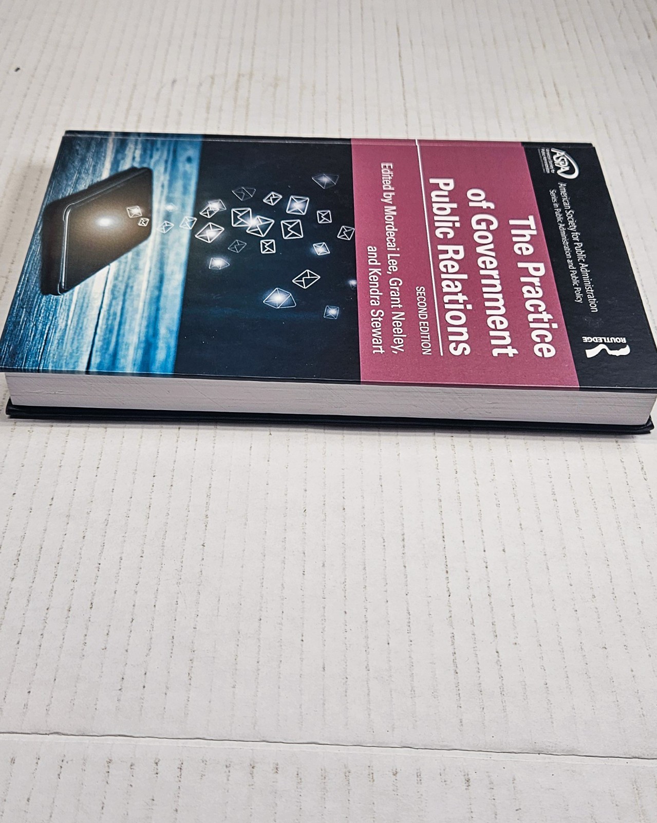 Practice of Government Public Relations by Mordecai Lee, Kendra B. Stewart…