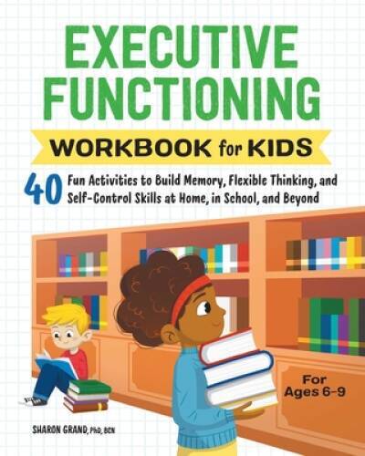 Executive Functioning Workbook for Kids: 40 Fun Activities to Build Memor – GOOD