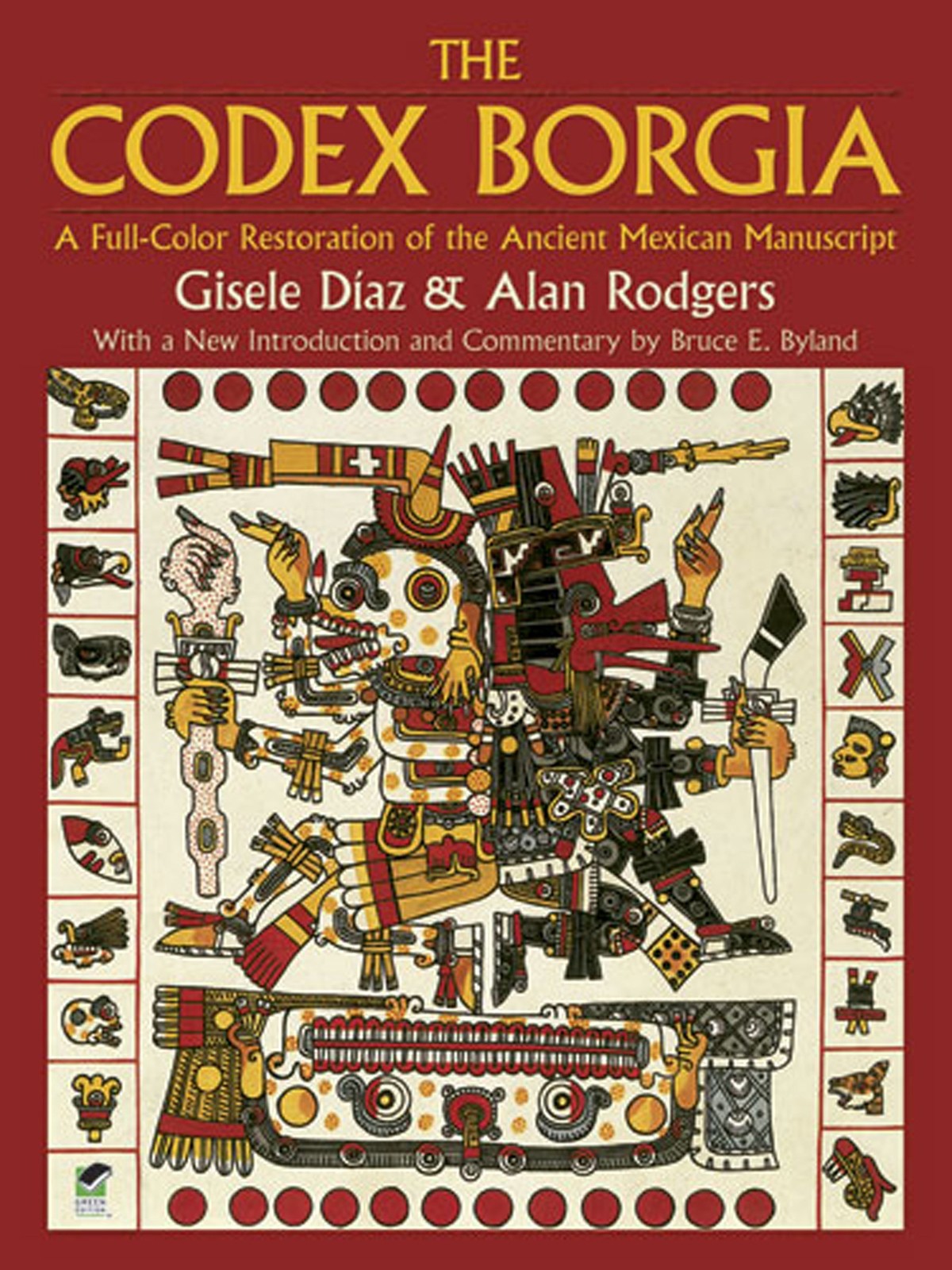 The Codex Borgia: A Full-Color Restoration of the Ancient Mexican Manuscript…