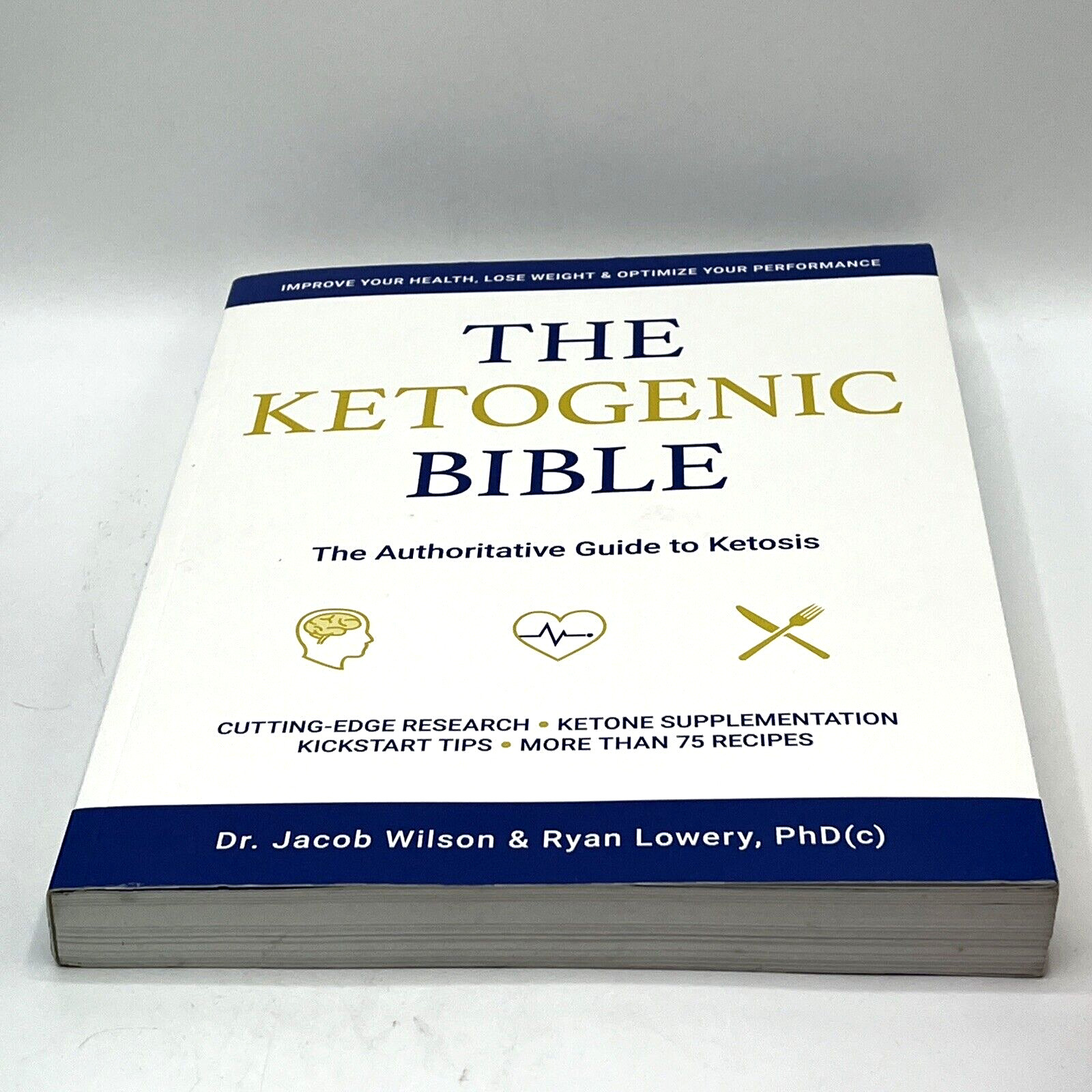 The Ketogenic Bible Dr Jacob Wilson & Ryan Lowery PhD(c) Paperback