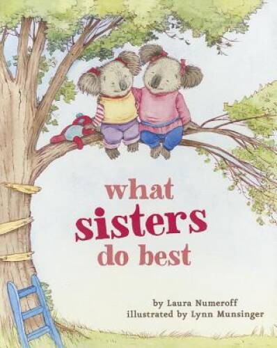 What Sisters Do Best – Board book By Numeroff, Laura – GOOD