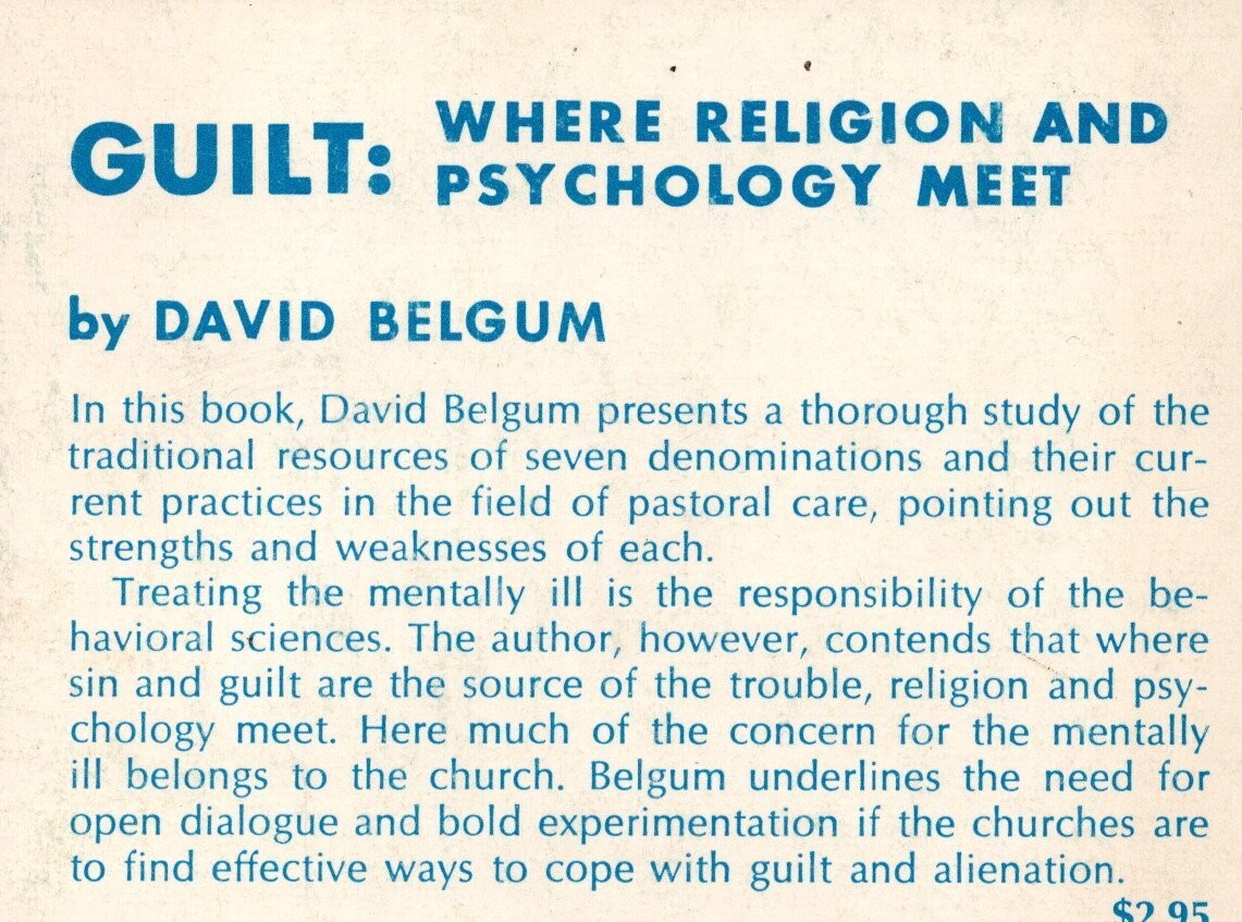 GUILT: Where Religion & Psychology Meet David Belgum 146 pages