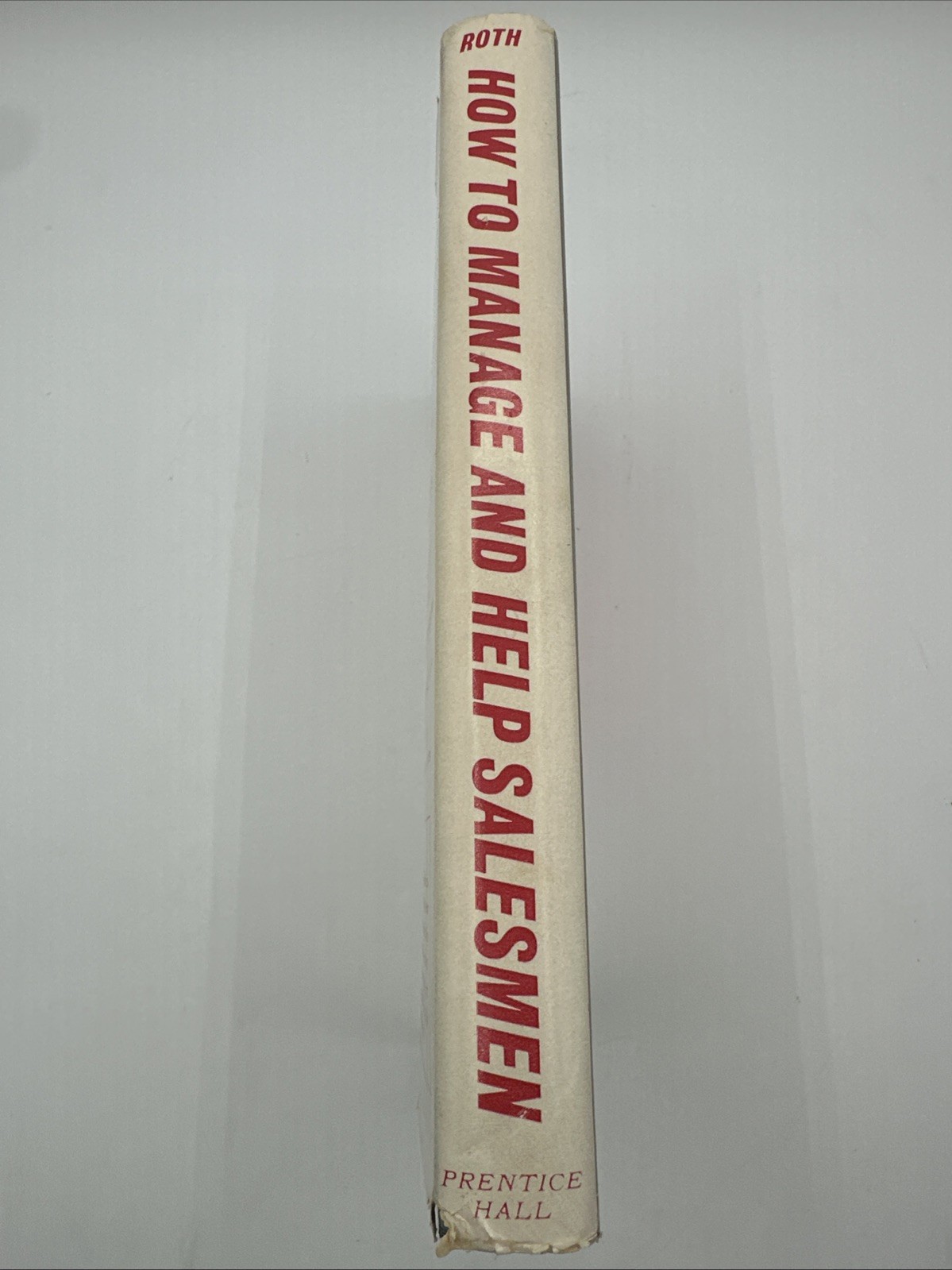 How To Manage And Help Salesmen Charles B Roth 159 Pages 1960 DJ Tested Methods