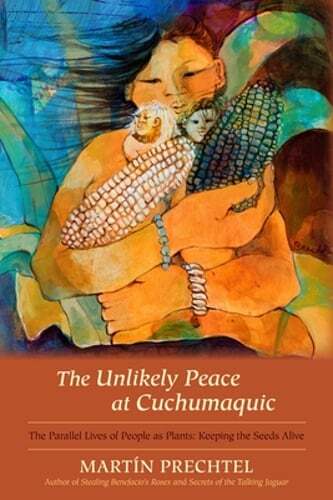 The Unlikely Peace at Cuchumaquic: The Parallel Lives of People as Plants:: New