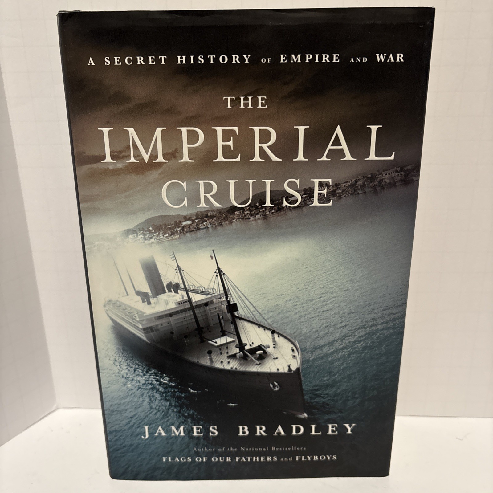 The Imperial Cruise : A Secret History of Empire and War by James Bradley…