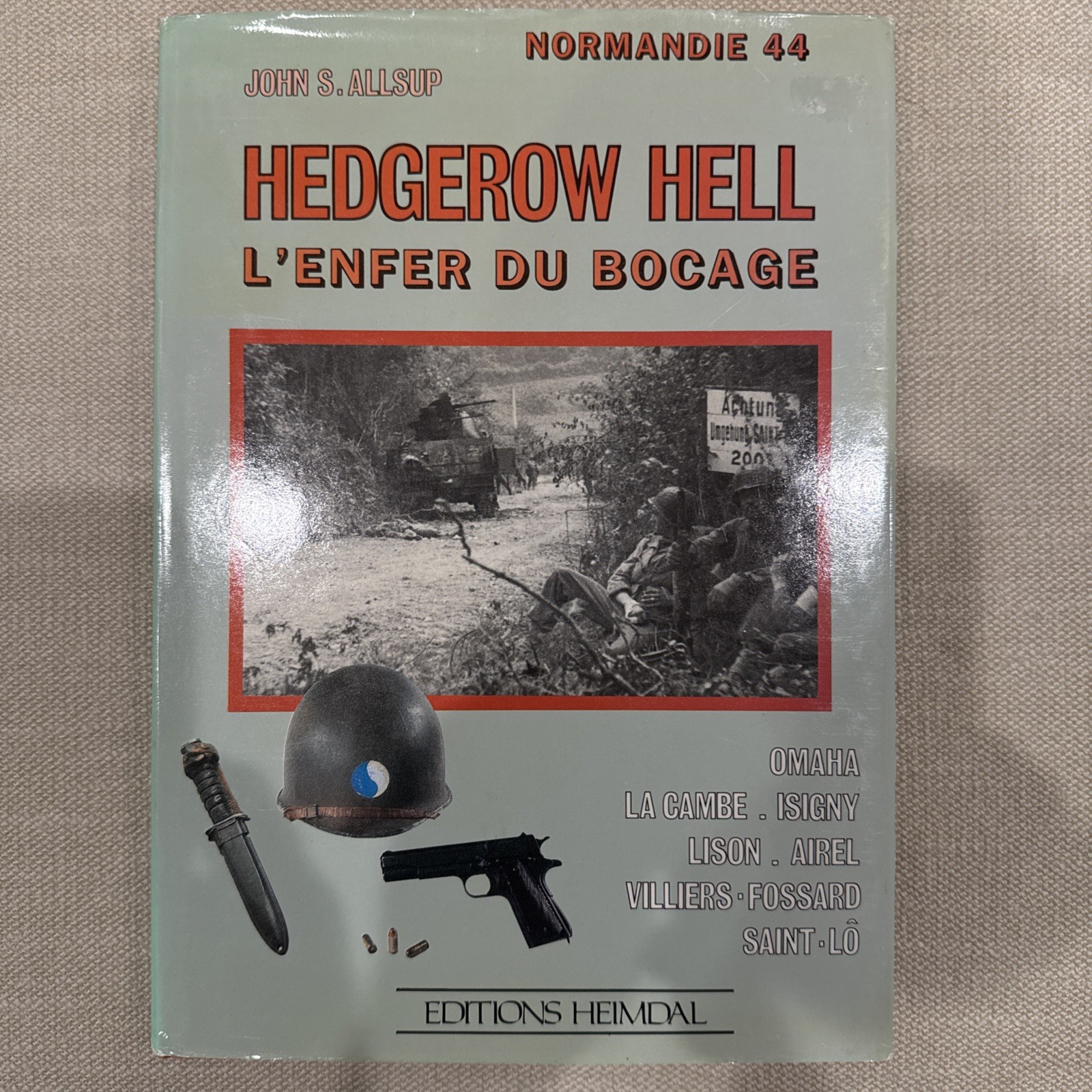 Hedgerow Hell: L’enfer du Bocage Normandie 44 by John Allsup