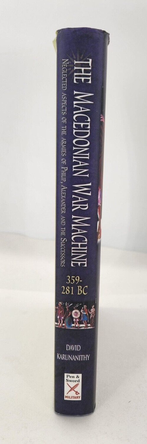 The Macedonian War Machine 359-281 BC: Neglecte… by David Karunanithy Hardback