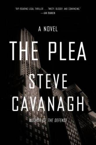 The Plea: A Novel – Hardcover By Cavanagh, Steve – VERY GOOD