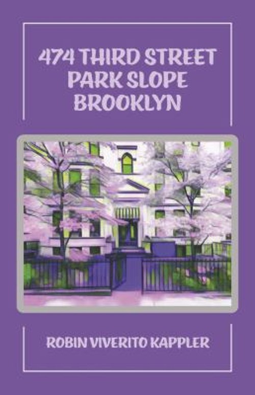474 Third Street Park Slope Brooklyn Paperback Robin Viverito Kap