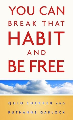 You Can Break That Habit and be Free, Ruthanne Garlock