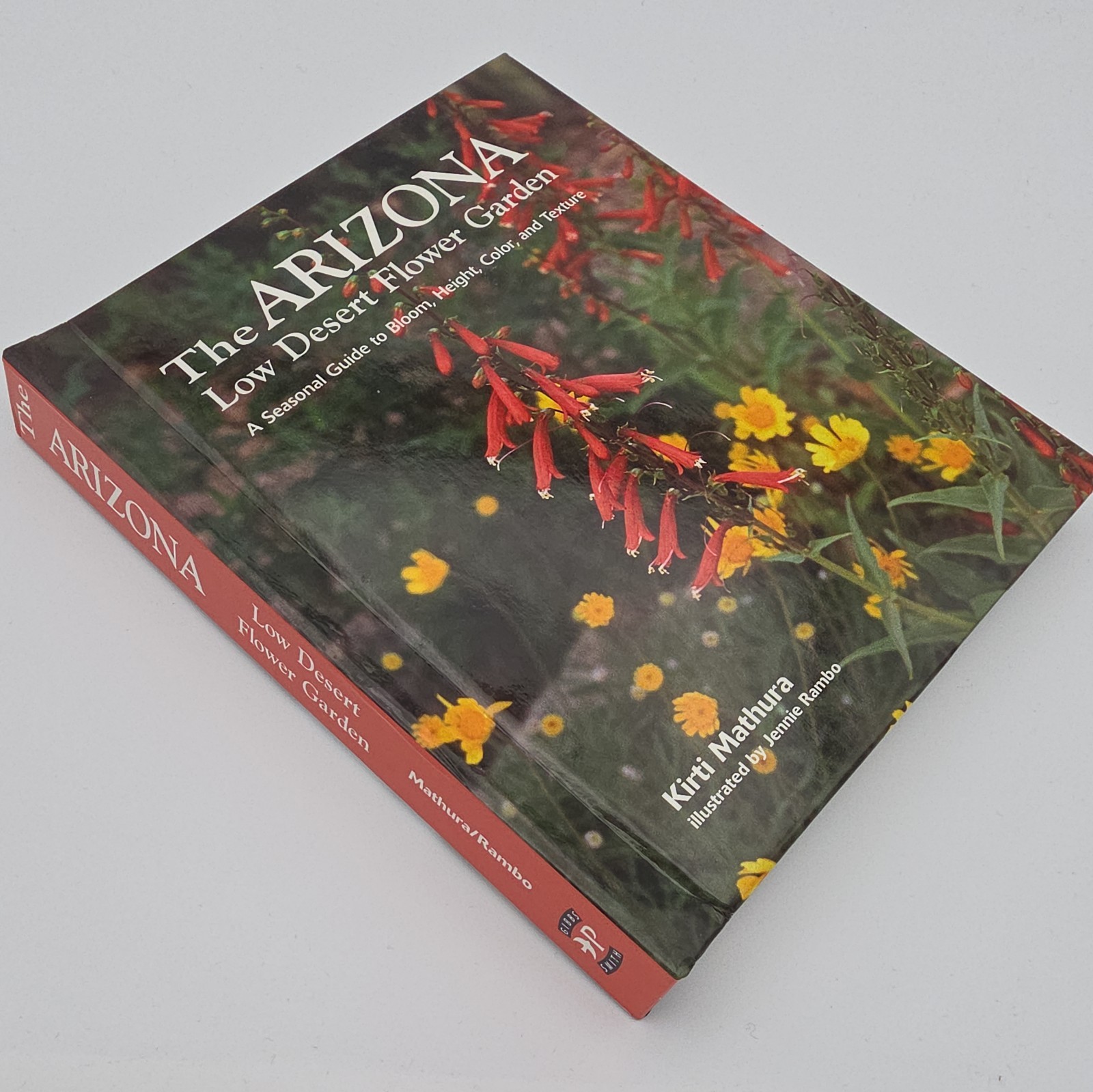 Arizona Low Desert Flower Garden : A Seasonal Guide to Bloom, Height, Color, and
