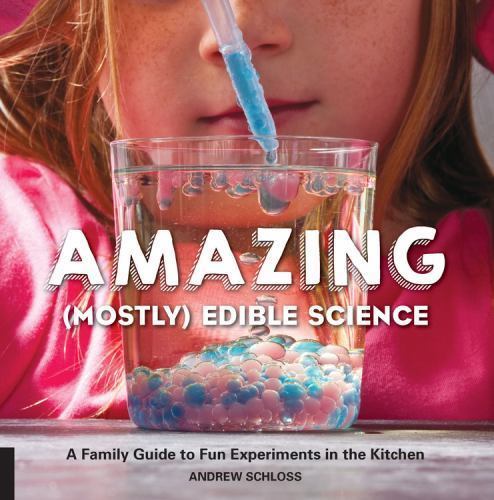 Amazing; Mostly Edible Science: A Family Guide – 1631591096, Schloss, flexibound