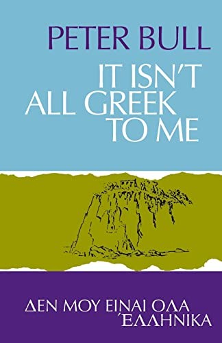 It Isn’t All Greek To Me by Bull, Peter Paperback / softback Book The Fast Free