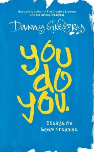 Danny Gregory You Do You (Paperback) Danny’s Essays