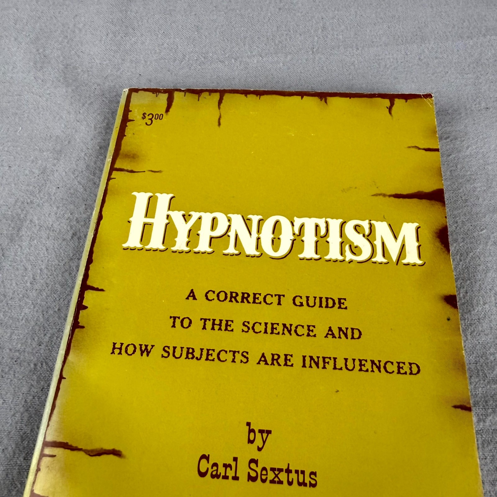 Hypnotism Correct Guide to Science & How Subjects Are Influenced Carl Sextus PB