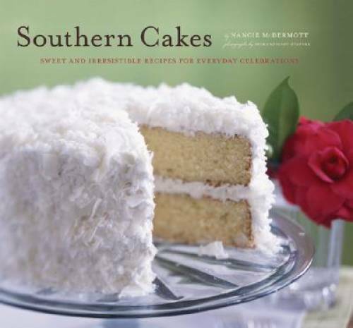 Southern Cakes: Sweet and Irresistible Recipes for Everyday Celebrations – GOOD
