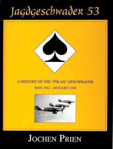Jagdeschwader 53: A History of the Pik As Geschwader Volume 2: May 1942 – Janua