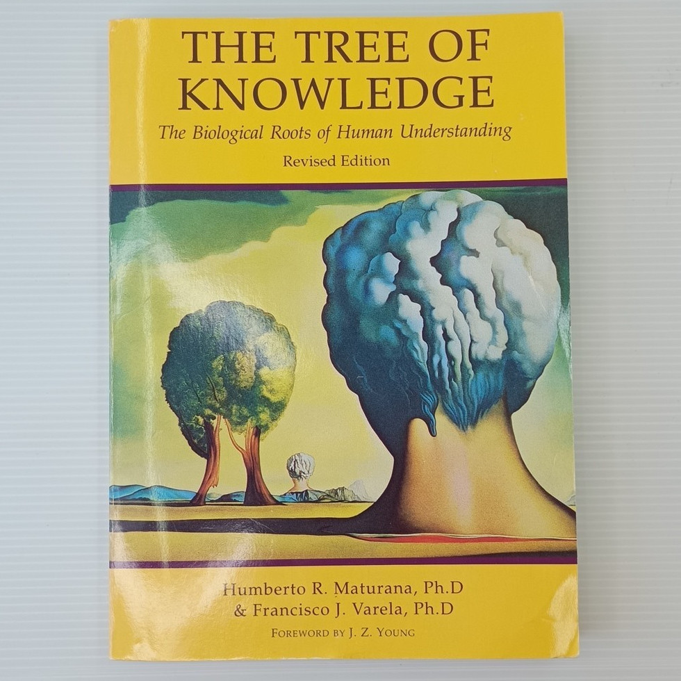 Tree of Knowledge by Maturana & Varela Revised Edition 1992 Human Understanding