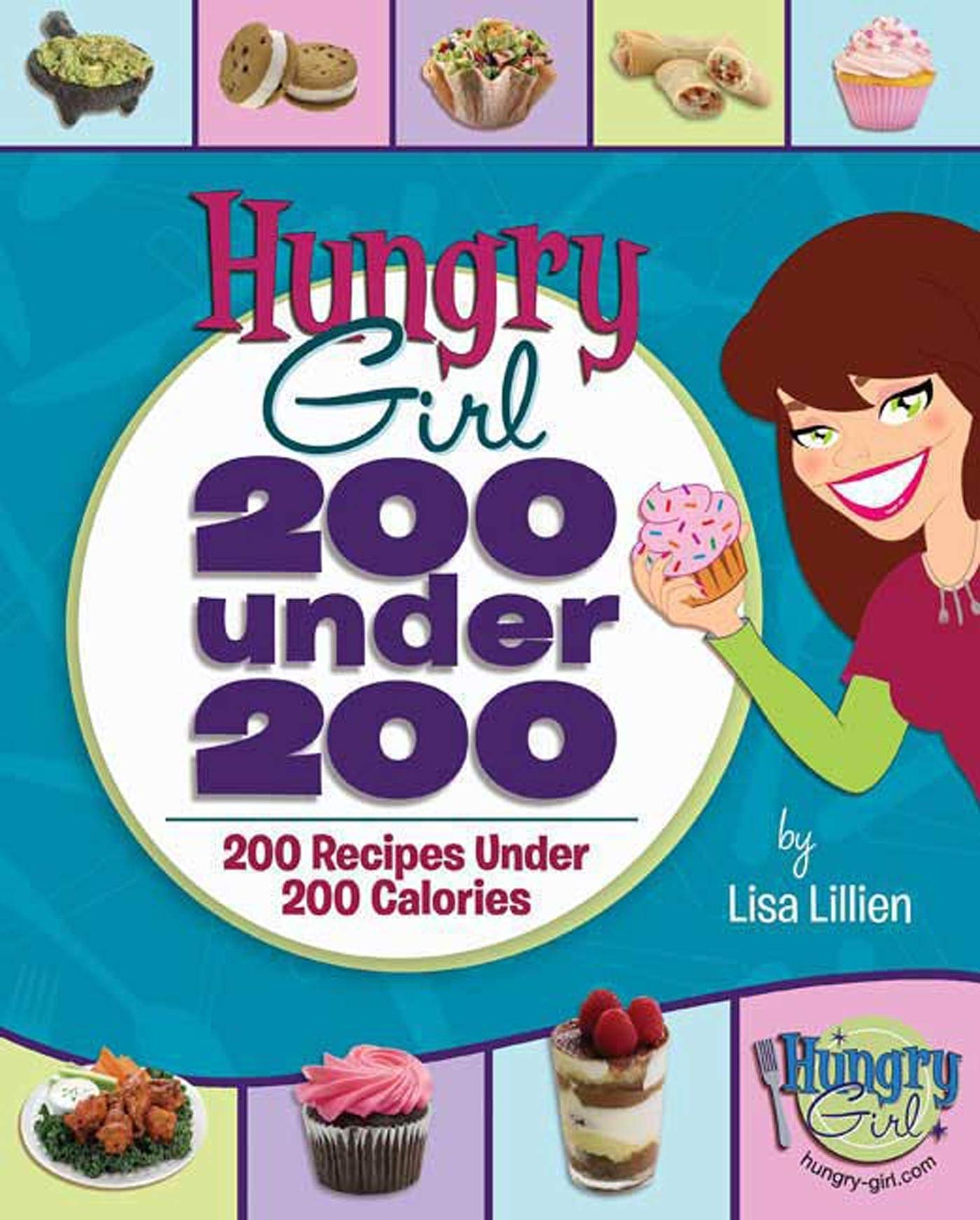 Hungry Girl: 200 Under 200: 200 Recipes Under 200 Calories – Lillien, Lisa -…