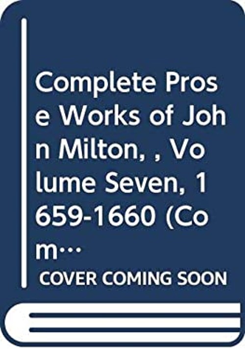 The Complete Prose Works of John Milton : 1659-1660 Hardcover Joh
