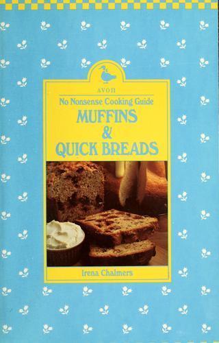 Muffins & Quick Breads by Chalmers, Irena; Chalmers