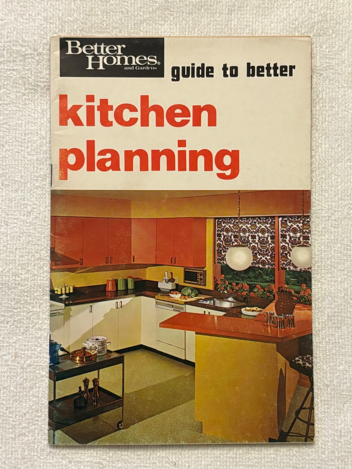 Better Homes and Gardens Guide to Better Kitchen Planning Meredith Corp 1970