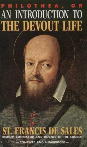 Philothea, or an Introduction to the Devout Life by St. Francis De Sales
