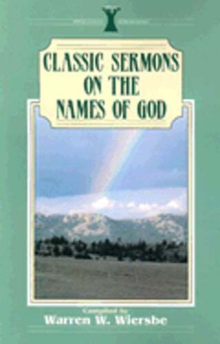 Classic Sermons on the Names of God by Dr. Wiersbe, Warren W: Used