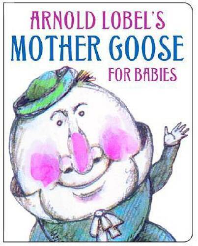 Arnold Lobels Mother Goose for Babies – Board book By Lobel, Arnold – GOOD