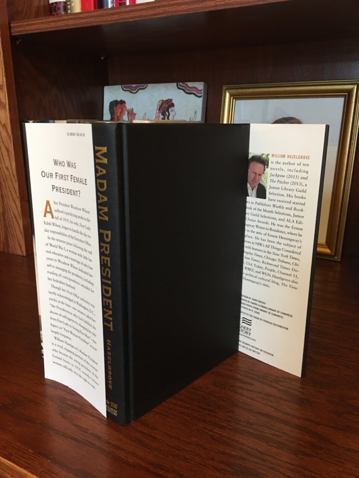 Madam President. William Hazelgrove. Signed 1st HC Ptg Regnery 2016. Fine