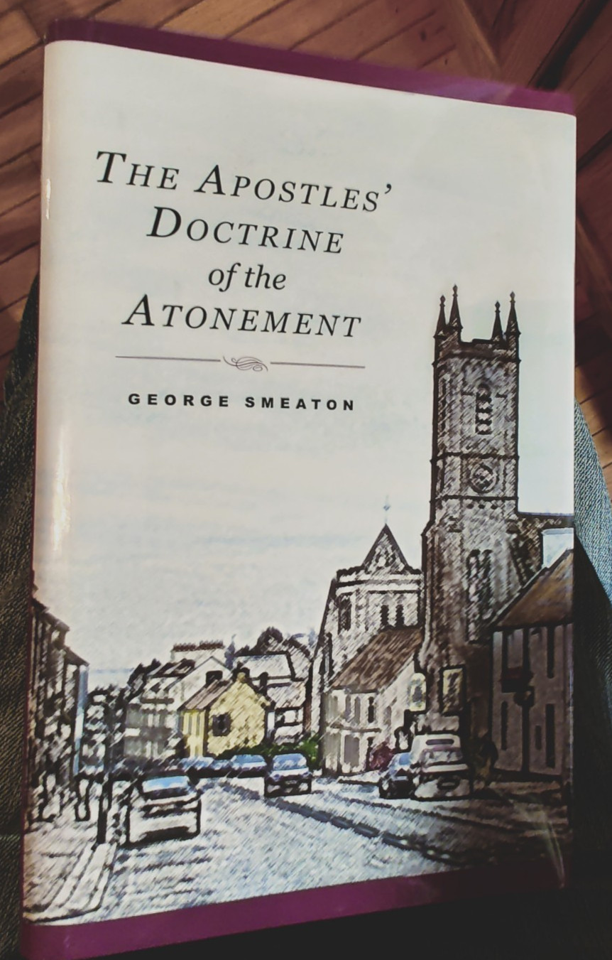 Apostle’s Doctrine of the Atonement by George Smeaton Banner of Truth H.B.D.J.