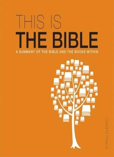 This is the Bible: A Summary of the Bible and the Books within B