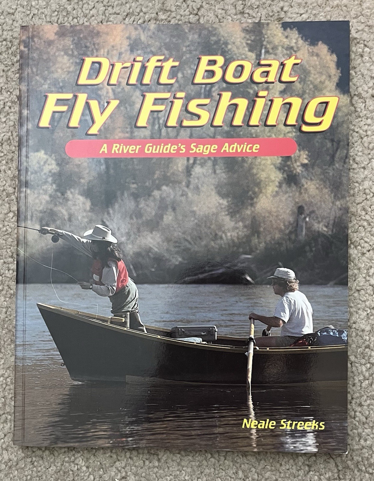 Drift Boat Fly Fishing: A River Guide’s Sage Advice, Streeks, Neale,