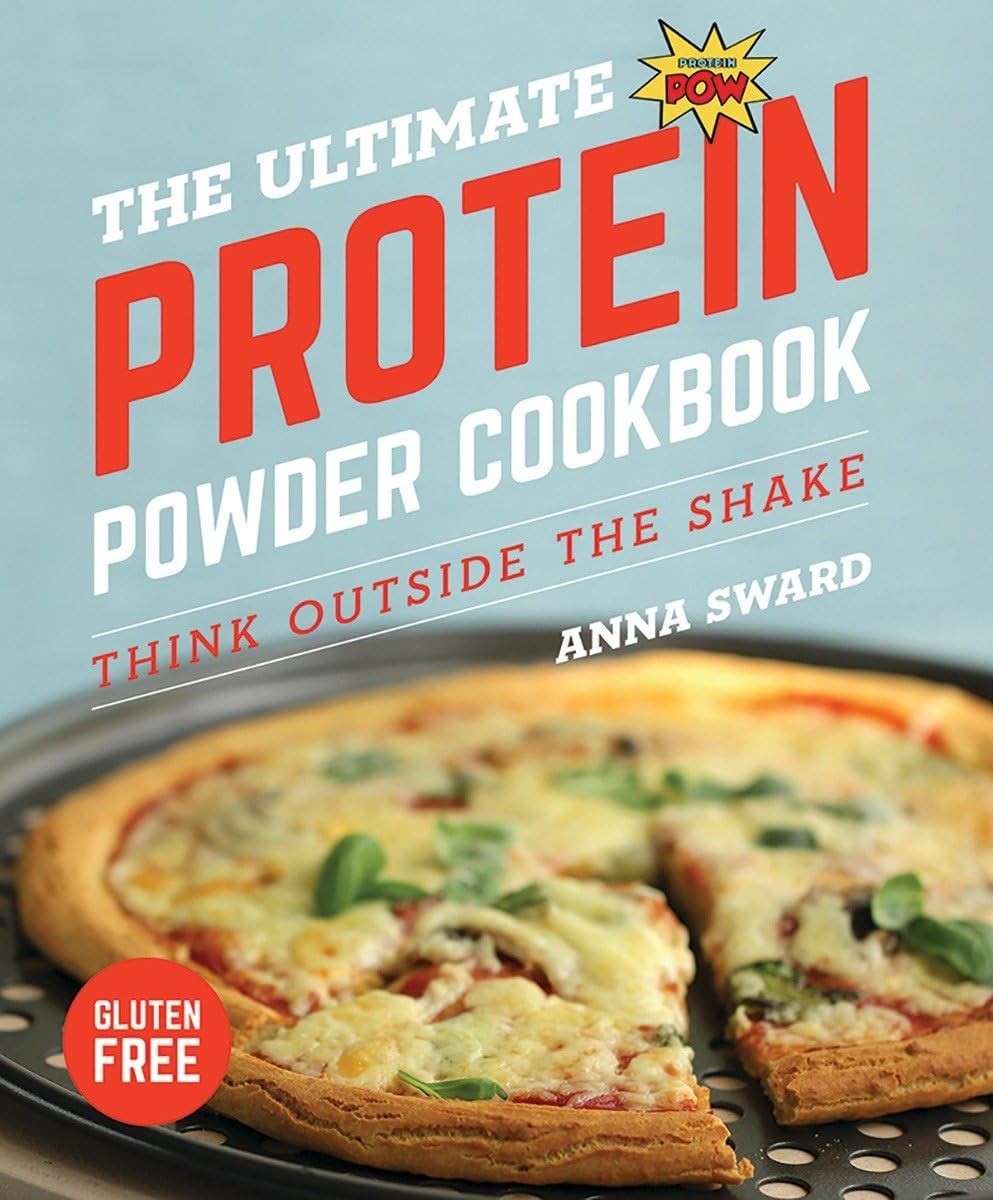 The Ultimate Protein Powder Cookbook: Think Outside the Shake – flexibound S…