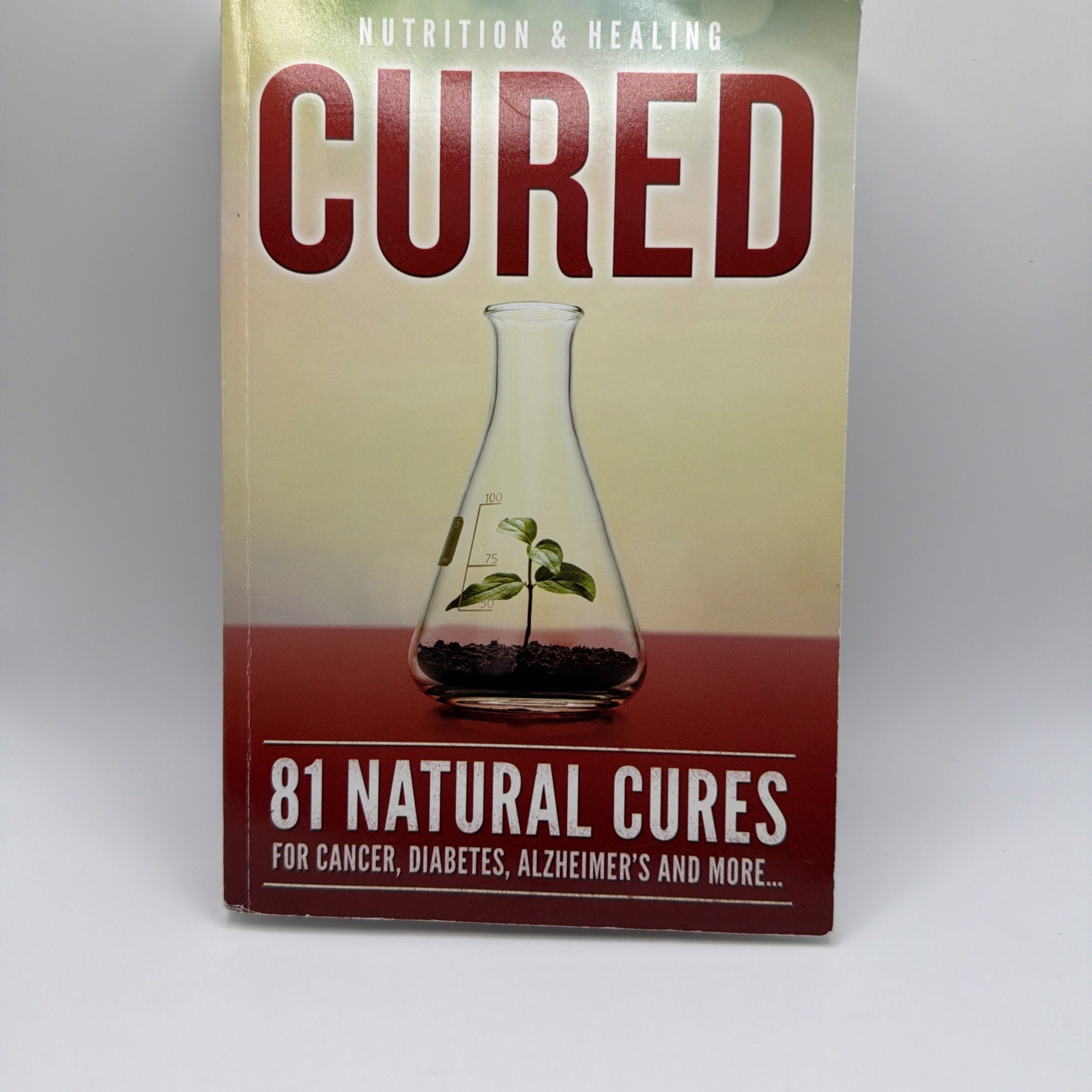Cured 81 Natural Cures Nutrition & Healing Paperback Book 2018