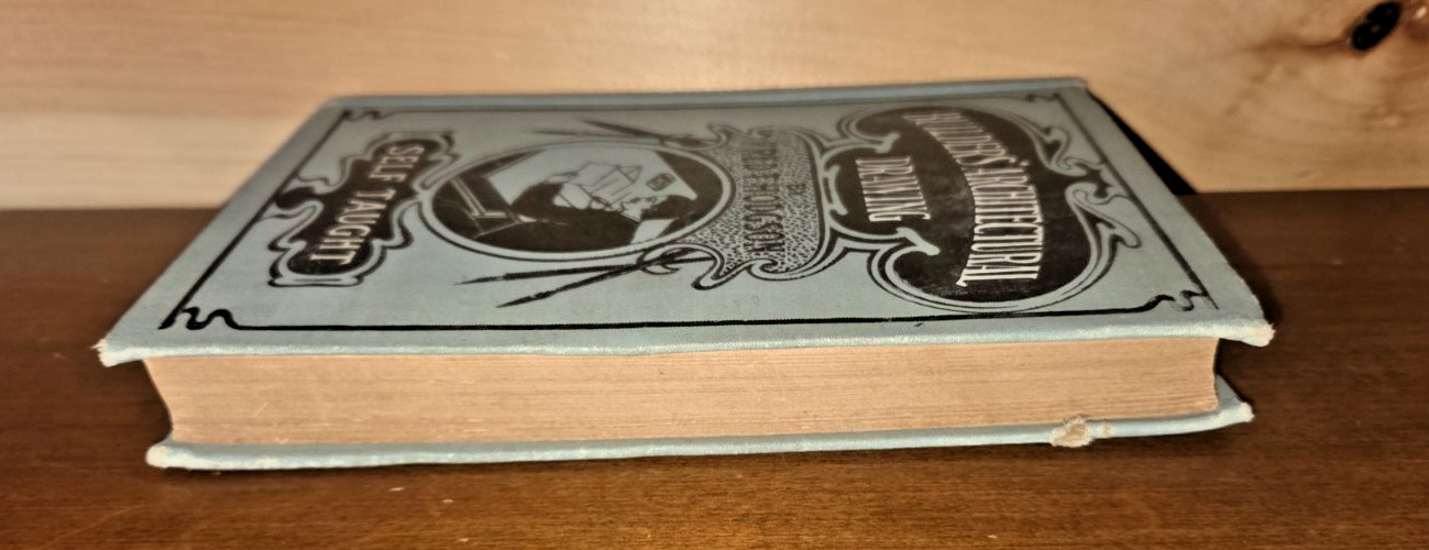 ANTIQUE 1904 EDITION BUILDER’S ARCHITECTURAL DRAWING SELF TAUGHT BY FRED HODGSON