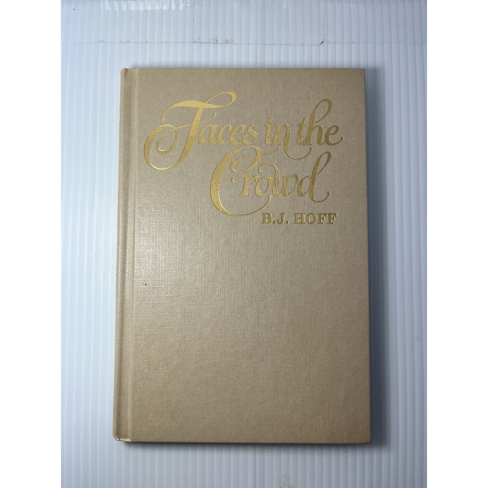 Faces in the Crowd B J Hoff Hardcover Signed By Author Dust Jacket Autographed