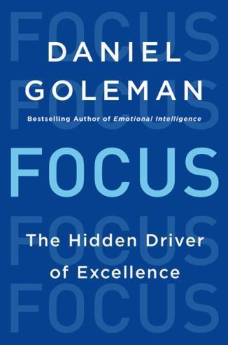 Focus: The Hidden Driver of Excellence – hardcover, Daniel Goleman, 0062114867