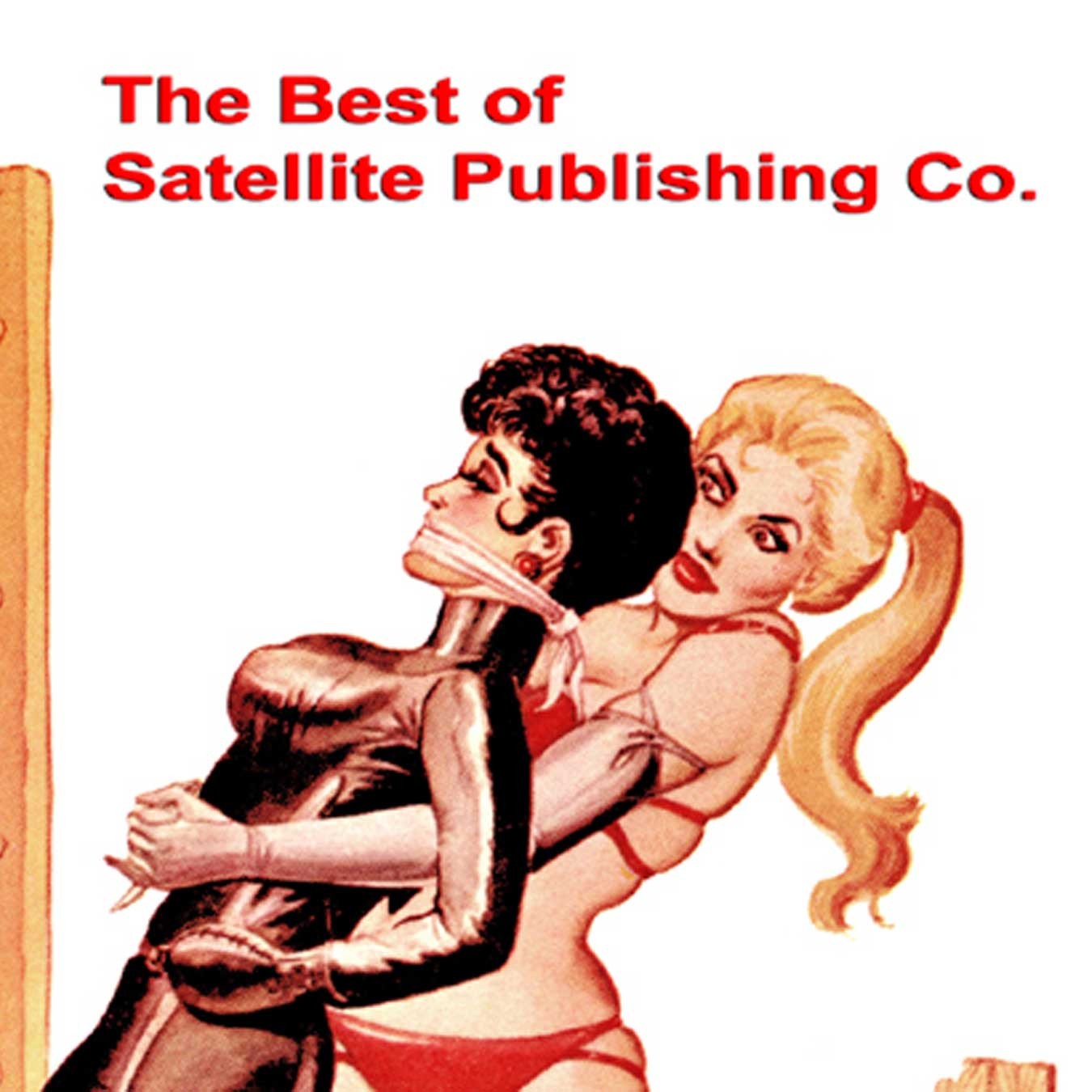Eric Stanton, Gene Bilbrew: THE BEST OF SATELLITE PUBLISHING CO. -New FetHistory