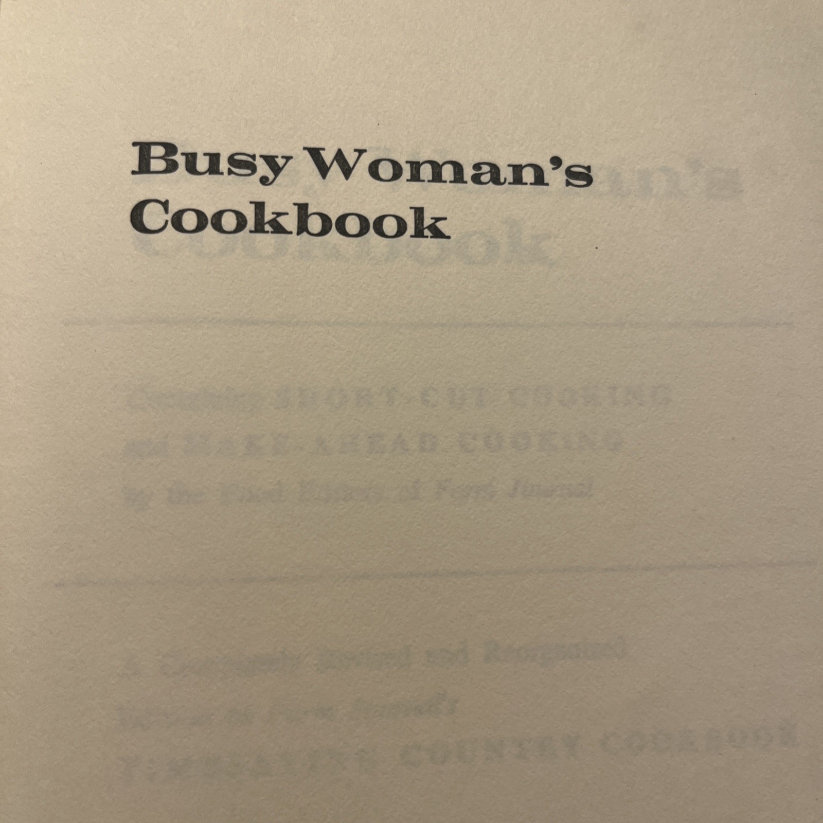 Busy Woman’s Cookbook : Containing Short-Cut Cooking and Make-Ahe