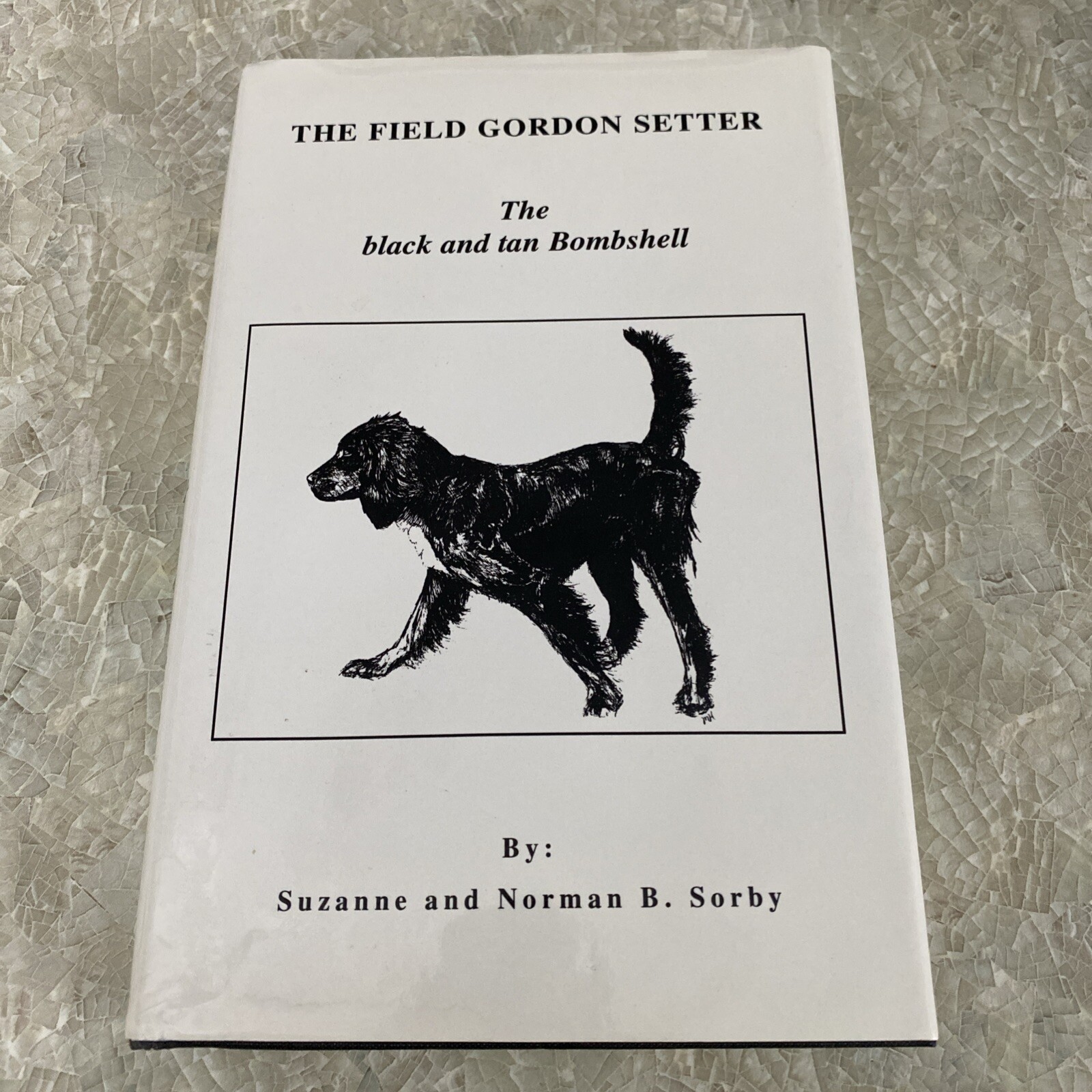 Signed THE FIELD GORDON SETTER: THE BLACK AND TAN BOMBSHELL Suzanne Sorby Norma