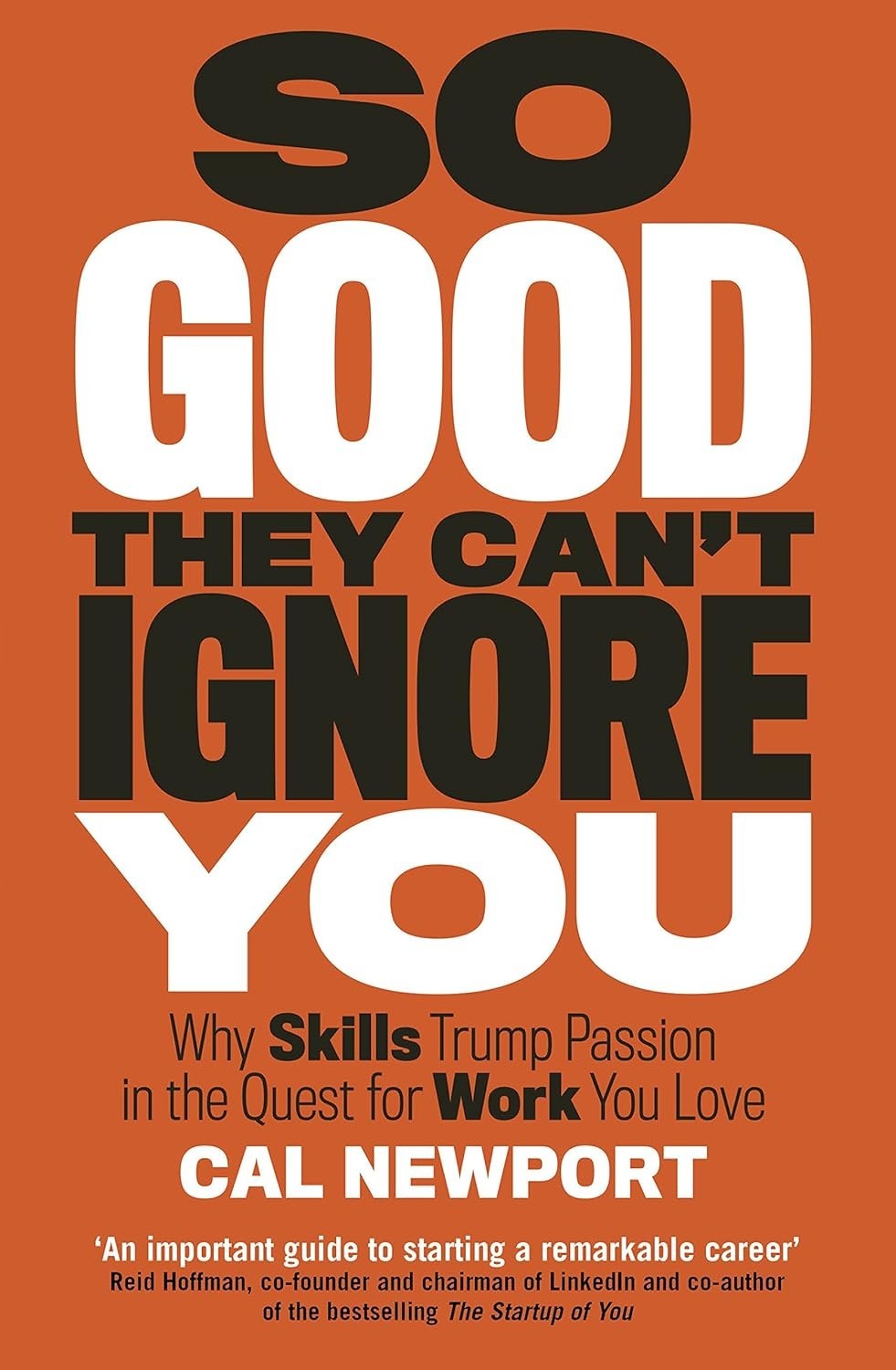 So Good They Can’t Ignore You -Cal Newport (Paperback)