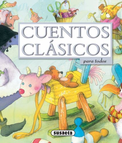 Cuentos Clásicos: Para Todos by Susaeta Publishing Inc