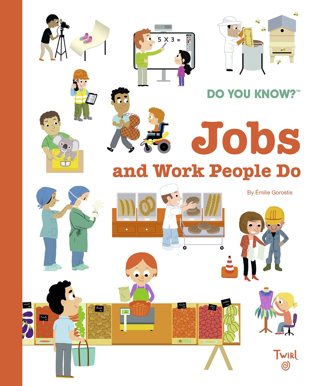 Do You Know?: Jobs and Work People Do – hardcover Gorostis, Émile