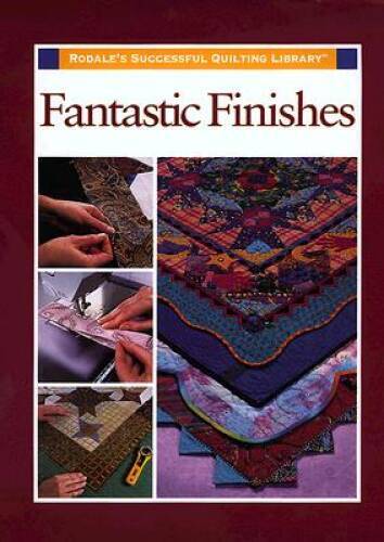 Fantastic Finishes (Rodale’s Successful Quilting Library) – Hardcover – GOOD