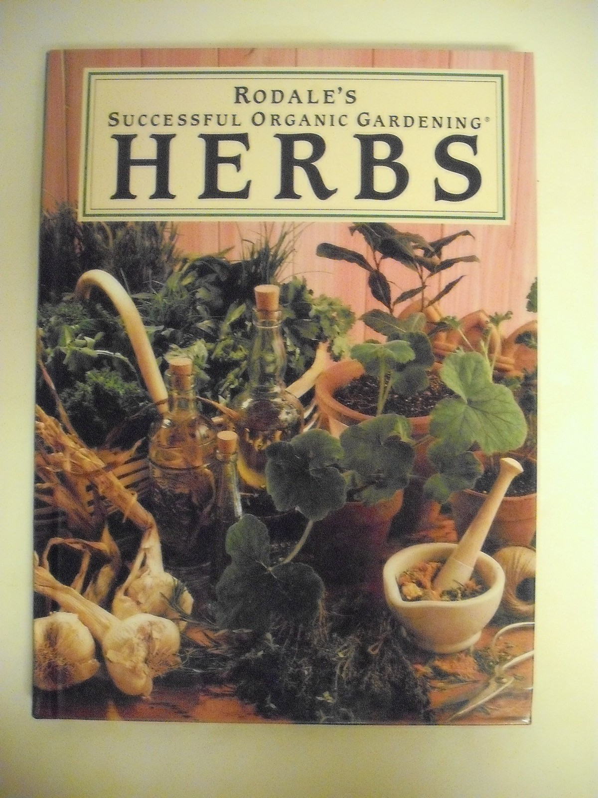 Herbs (Rodale’s Successful Organic Gardening)