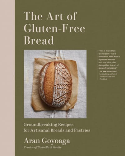 The Art of Gluten-Free Bread: Groundbreaking Recipes for Artisanal Breads and