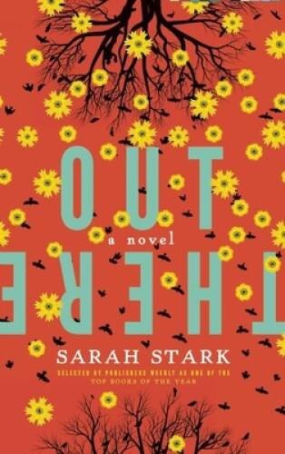 Out There: a novel – Paperback By Stark, Sarah – VERY GOOD