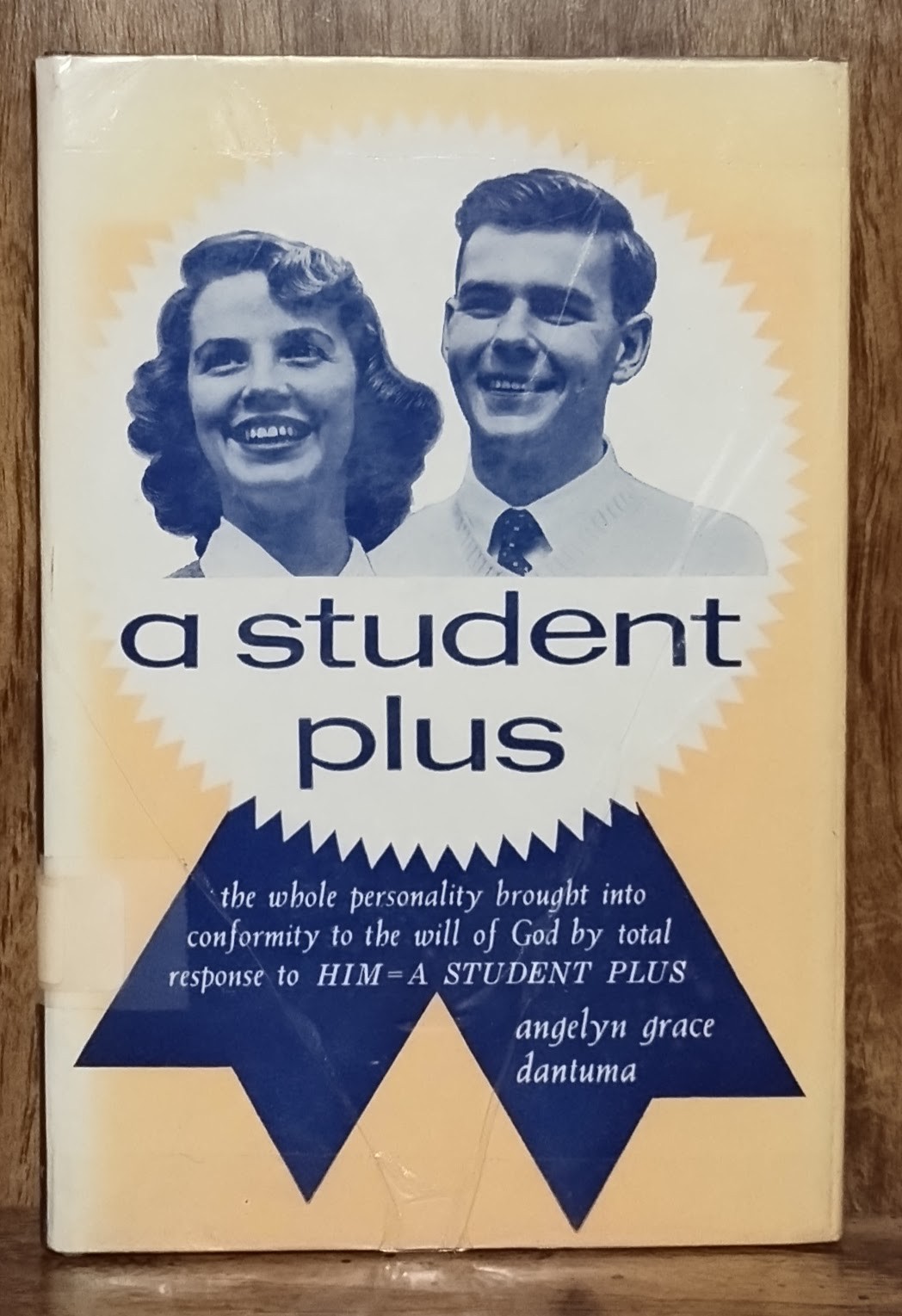 A Student Plus Angelyn Grace Dantuma Moody Press 1959 Vintage Christian Nonficti