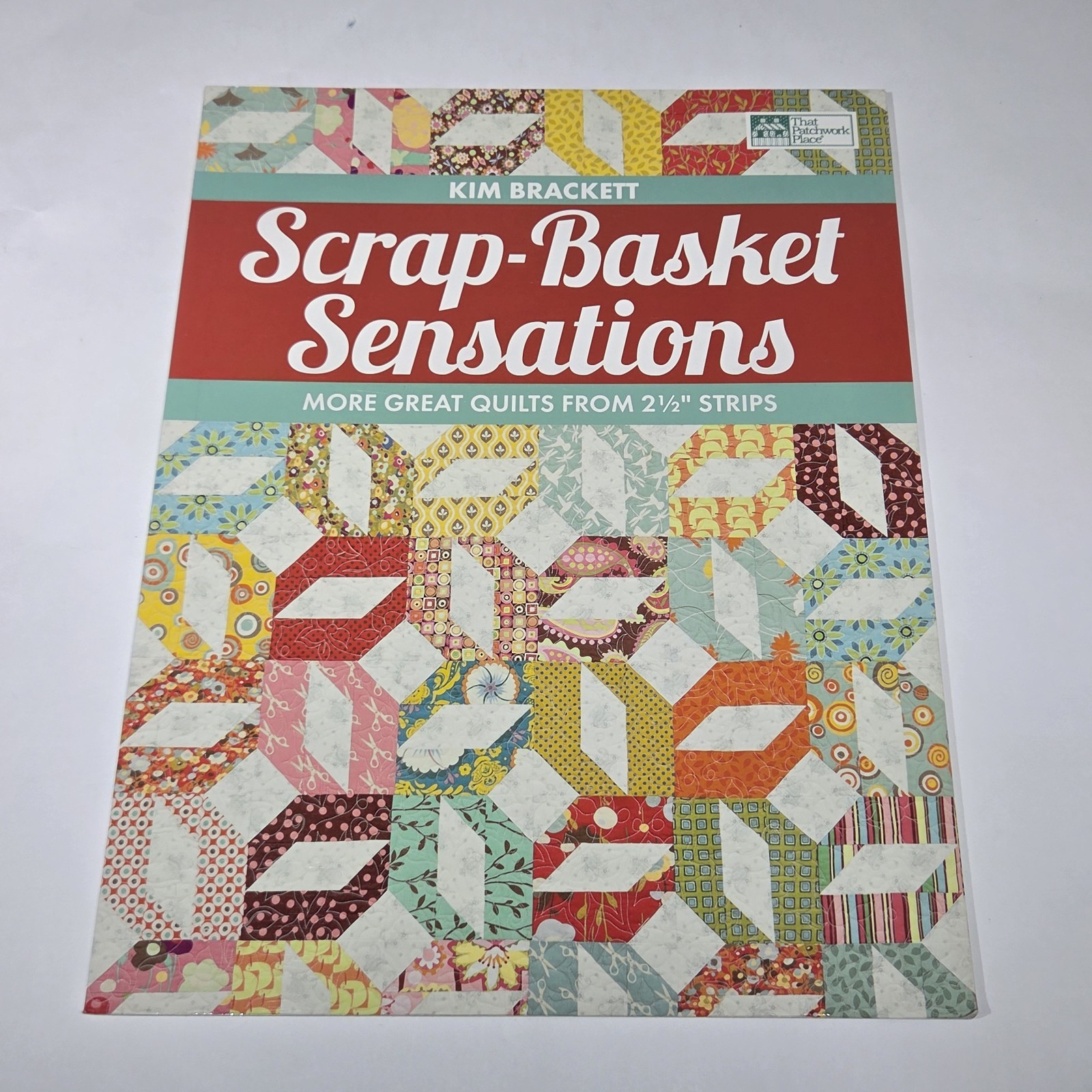 Scrap-Basket Sensations More Great Quilts from 2 1/2″ Strips Kim Brackett Scrap